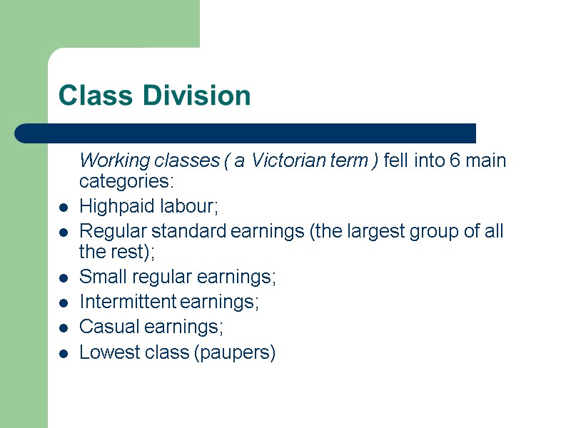 Class Division     Working classes ( a Victorian term ) fell